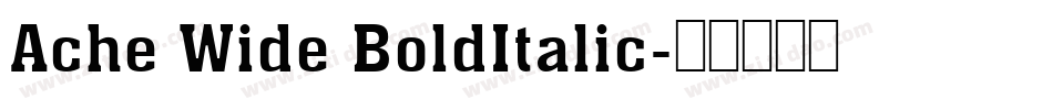 Ache Wide BoldItalic字体转换